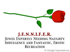 J.E.N.N.I.F.E.R.: Jewel Expertly Needing Naughty Indulgence and Fantastic, Erotic Recreation