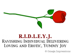 R.I.D.L.E.Y.J.: Ravishing Individual Delivering Loving and Erotic, Yummy Joy