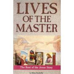 Lives of the Master: The Rest of the Jesus Story