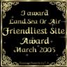 Posted by Lettie011 on 3/19/2005, 37KB
Awarded by Reviews & Awards by TA - March 2005