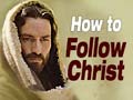 How to Follow Christ