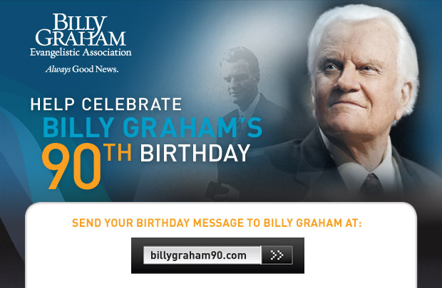 Help Billy Graham Celebrate his 90th Birthday
