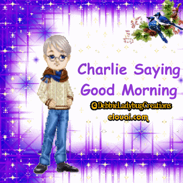 CHARLIE--DEBBIELADYBUGCREATIONS--GO.gif CHARLIE--DEBBIELADYBUGCREATIONS--GOOD MORNING--1.gif picture by DebbieLadybug