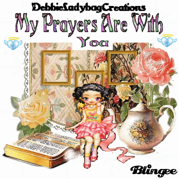 DEBBIELADYBUGCREATIONS--MY PRAYERS ARE WITH YOU--BLINGEE--1.gif