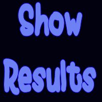 ShowResults.jpg Show Rsults picture by deedeew040373
